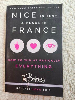 The Betches Nice Is Just A Place In France Paperback 2013 Humor Self-Help Funny